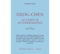 Dzog-chen. Lo stato di autoperfezione