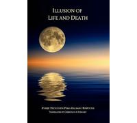 Dzogchen Pema Kalsang Rinpoche Illusion of Life and Death (Tascabile)