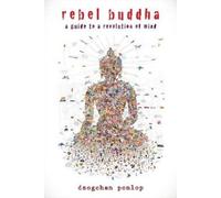 Dzogchen Ponlop Rebel Buddha (Tascabile)