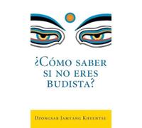 Dzongsar Jamyang Khyentse Como saber si no eres budista? (Tascabile)