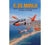 E.25 MIRLO: Historia, ingeniería y legado operacional del CASA C-101 Aviojet