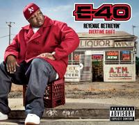 E-40 - Revenue Retrievin': Overtime Shift
