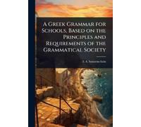 E A 1851-1929 S A Gr rammar for Schools, Based on the Principles (Tascabile)