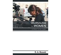 E a Bennett Journalism for Women A Practical Guide (Tascabile)