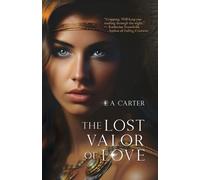 E A Carter The Lost Valor of Love (Tascabile) Transcendence
