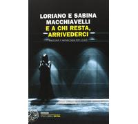 E a chi resta, arrivederci. Racconti e monologhi per Leucò