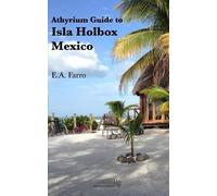 E a Farro Athyrium Guide to Isla Holbox (Tascabile)