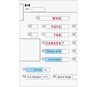 E.A. Heaman Who Pays for Canada? (Tascabile)