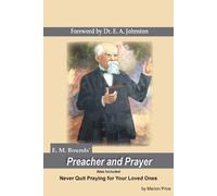 E A Johnston Preacher and Prayer: Never Quit Praying fo Your Loved O (Tascabile)