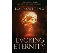 E a Koetting Evoking Eternity (Tascabile) Complete Works of E.A. Koetting