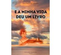 E A MINHA VIDA DEU UM LIVRO