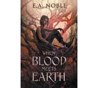 E a Noble When Blood Meets Earth (Tascabile)