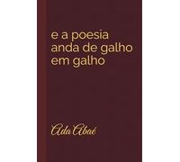 e a poesia anda de galho em galho: Fragmentos de uma alma em movimento