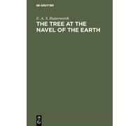 E A S Butterworth The Tree at the Navel of the Earth (Copertina rigida)