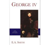 E. A. Smith George IV (Tascabile) English Monarchs Series