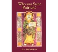 E.A. Thompson Who was St Patrick? (Tascabile)