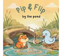 E A Tilla Pip & Flip by the pond (Tascabile) Pip & Flip