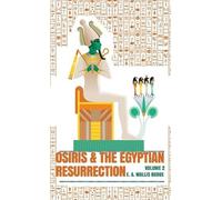 E a Wallis Budg Osiris and the Egyptian Resurrection, Vol. 2 (Copertina rigida)
