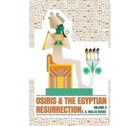 E a Wallis Budg Osiris and the Egyptian Resurrection, Vol. 2 Paperba (Tascabile)