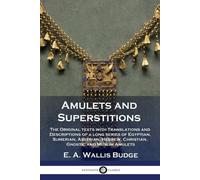 E a Wallis Budge Amulets and Superstitions (Tascabile)