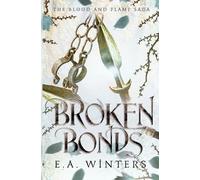 E a Winters Broken Bonds (The Blood & Flame Saga, book 2) (Tascabile)