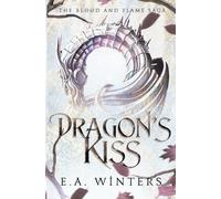 E a Winters Dragon's Kiss (The Blood & Flame Saga, book 1) (Tascabile)