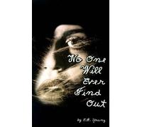 E. A. Young No One Will Ever Find Out (Tascabile)