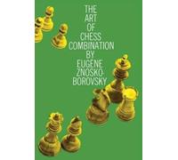 E.A. Znosko-Borovsky Victor Kahn The Art of Chess Combination (Tascabile)