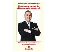 E adesso come lo dico a mia madre?