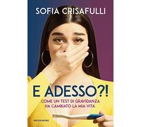 E adesso?! Come un test di gravidanza ha cambiato la mia vita