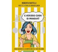 E adesso cosa si mangia?