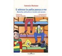 E adesso la palla passa a me. Malavita, solitudine e riscatto nel carcere