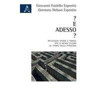 ? E adesso? Riflessioni sparse e parole (più o meno) celebri al tempo della pandemia