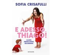 E adesso… Thiago! Il mio primo anno da mamma