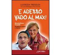 E adesso vado al Max Massimiliano Tresoldi. 10 anni di "coma" e ritorno -...