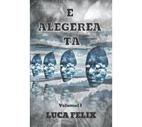 E ALEGEREA TA: O analiză surprinzător de clară a sufletului omenesc