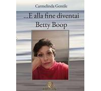 ...E alla fine diventai Betty Boop