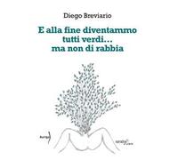 E alla fine diventammo tutti verdi… ma non di rabbia