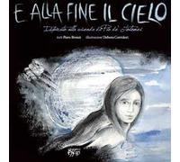 E alla fine il cielo. Ispirato alla vicenda di Pia de' Tolomei