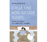 E alla fine non succede niente. Storie rilassanti per combattere l'insonnia