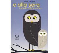 E alla sera quando cala la notte.... Ediz. a colori