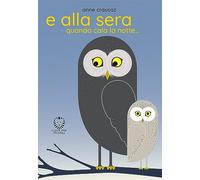 E alla sera quando cala la notte.... Ediz. a colori