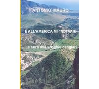 E ALL'AMERICA MI "NDI VAIU: La sorti mia vogghiu cangiari