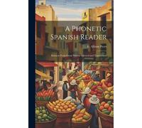 E Allison 1891- A phonetic Spanish reader; extracts from great write (Tascabile)