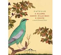 E allora dammi mille baci e cento