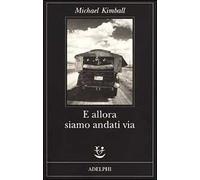 E allora siamo andati via