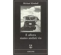 E allora siamo andati via