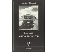 E allora siamo andati via