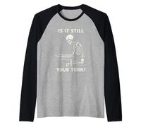 È Ancora Il Mio Turno? Dichiarazione audace per i Giocatori Maglia con Maniche Raglan