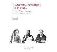 È ancora possibile la poesia. Poetry Nobel lectures